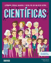Icon image Científicas: Astrónomas, biólogas, ingenieras y muchas más que han hecho historia