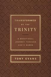 Icon image Transformed by the Trinity (Milano Softone): A Devotional Journey Through God's Names