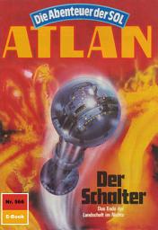 Icon image Atlan 566: Der Schalter: Atlan-Zyklus "Die Abenteuer der SOL"