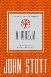 Icon image A Igreja: uma comunidade singular de pessoas
