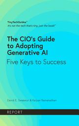 Icon image The CIO’s Guide to Adopting Generative AI: Five Keys to Success