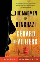 Icon image The Madmen of Benghazi: A Malko Linge Novel
