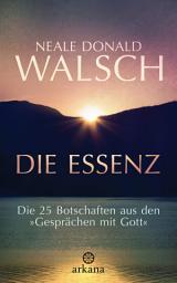 Icon image Die Essenz: Die 25 Botschaften aus den "Gesprächen mit Gott"