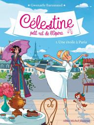 Icon image Une étoile à Paris: Célestine petit rat de l'Opéra - tome 5
