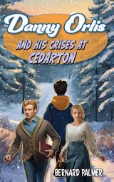 Icon image Danny Orlis and His Crises at Cedarton