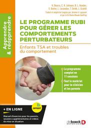 Icon image Le programme RUBI pour gérer les comportements perturbateurs: Enfants TSA et troubles du comportement
