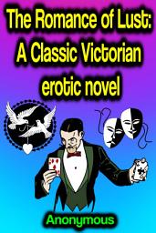 Icon image The Romance of Lust: A Classic Victorian erotic novel