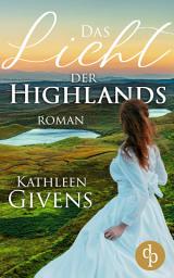 Icon image Das Licht der Highlands (Historisch, Liebe)