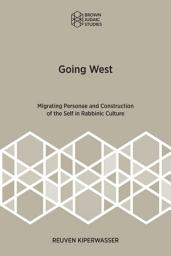 Icon image Going West: Migrating Personae and Construction of the Self in Rabbinic Culture
