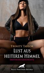 Icon image Lust aus heiterem Himmel | Erotische Geschichte: Er lässt sich auf einen Seitensprung ein ...