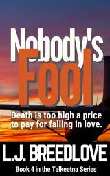 Icon image Nobody's Fool: A police mystery in Alaska