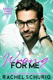 Icon image Wrong For Me: A Ransom Family Novel