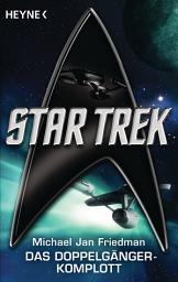Icon image Star Trek: Das Doppelgänger-Komplott: Roman