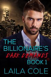 Icon image The Billioniare's Dark Demands - Book 1 (BBW Billionaire Erotic Romance)
