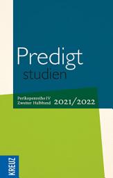 Icon image Predigtstudien 2021/2022 - 2. Halbband: 3. Sonntag nach Ostern bis Totensonntag - Perikopenreihe IV