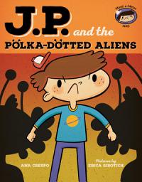 Icon image JP and the Polka-Dotted Aliens: Feeling Angry