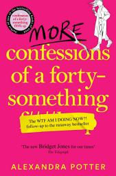 Icon image More Confessions of a Forty-Something F**k Up