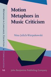 Icon image Motion Metaphors in Music Criticism: An empirical investigation of their conceptual motivation and their metaphoricity
