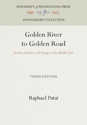 Icon image Golden River to Golden Road: Society, Culture, and Change in the Middle East, Edition 3
