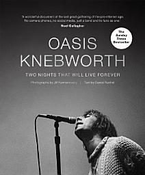 Icon image Oasis: Knebworth: Two Nights That Will Live Forever