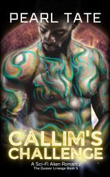 Icon image Callim's Challenge - A Sci-Fi Alien Romance: The Quasar Lineage Book 5