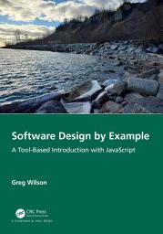 Icon image Software Design by Example: A Tool-Based Introduction with JavaScript