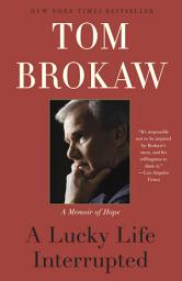 Icon image A Lucky Life Interrupted: A Memoir of Hope
