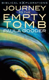 Icon image Journey to the Empty Tomb: Exploring the final week of Jesus' life