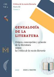 Icon image Genealogía de la literatura: Origen, concepción y génesis de la literatura