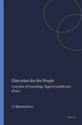 Icon image Education for the People: Concepts of Grundtvig, Tagore,Gandhi and Freire