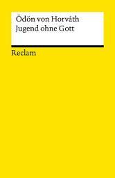 Icon image Jugend ohne Gott. Roman: Textausgabe mit editorischer Notiz, Anmerkungen/Worterklärungen, Literaturhinweisen und Nachwort – Horváth, Ödön von