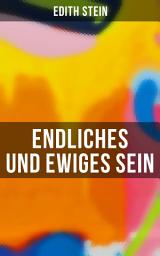 Icon image Endliches und ewiges Sein: Ein Grundriss der Ontologie (mit dem Denken von Thomas von Aquin, Husserl und Heidegger)