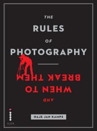 Icon image The Rules of Photography and When to Break Them