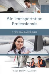 Icon image Air Transportation Professionals: A Practical Career Guide