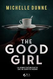 Icon image The Good Girl: La vendetta è un piatto che va servito freddo