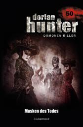 Icon image Dorian Hunter 50 – Masken des Todes