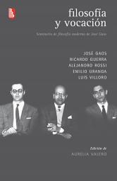 Icon image Filosofía y vocación: Seminario de filosofía moderna de José Gaos