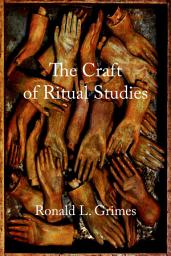 Icon image The Craft of Ritual Studies