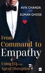 Icon image From Command to Empathy: Using EQ in the Age of Disruption