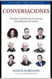Icon image Conversaciones: Descubre la sabiduría de las personas más influyentes del mundo