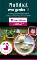 Icon image Nulldiät war gestern! Nachhaltige Gewichtsabnahme mit dem effektivem Ernährungs- und Bewegungskonzept.