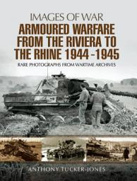 Icon image Armoured Warfare from the Riviera to the Rhine, 1944–1945