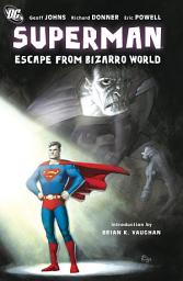 Icon image Superman: Escape from Bizarro World