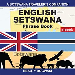 Icon image A Botswana Traveler’S Companion; English Setswana Phrase Book