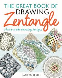 Icon image The Great Book of Drawing Zentangle: How to Create Amazing Designs