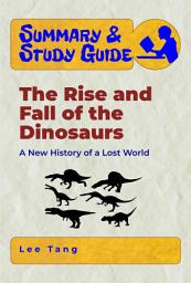 Icon image Summary & Study Guide - The Rise and Fall of the Dinosaurs: A New History of a Lost World