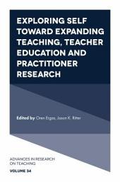 Icon image Exploring Self toward expanding Teaching, Teacher Education and Practitioner Research
