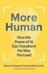 Icon image More Human: How the Power of AI Can Transform the Way You Lead