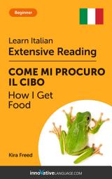 Icon image Italian Extensive Reading: HOW I GET FOOD: Level 3
