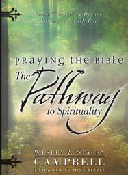 Icon image Praying the Bible: The Pathway to Spirituality: Seven Steps to a Deeper Connection with God